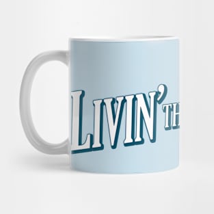 Livin&#39; the Dream (request other colours) Mug